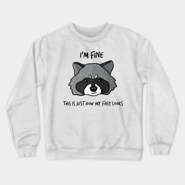 I'm Fine - This is Just How My Face Looks Crewneck Sweatshirt by Amyologist Draws